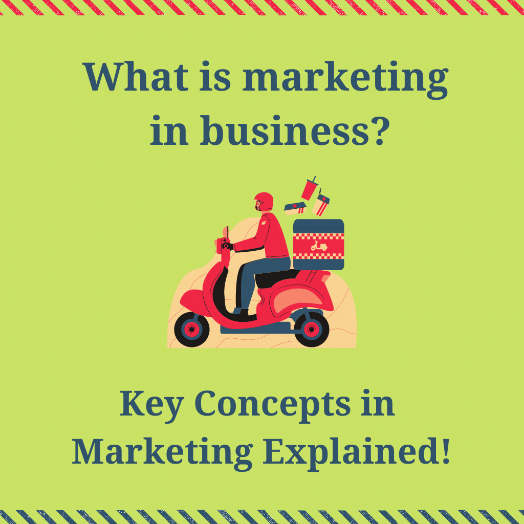 what-is-marketing-in-a-business-6-critical-concepts-of-marketing